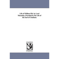 Life of William Pitt. by Lord Macaulay. Preceded by the Life of the Earl of Chatham.