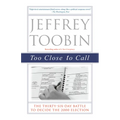 Too Close to Call: The Thirty-Six-Day Battle to Decide the 2000 Election