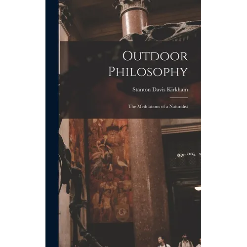Outdoor Philosophy: The Meditations of a Naturalist