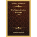 Die Traumatischen Neurosen (1889)
