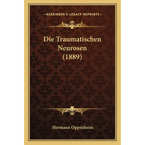 Die Traumatischen Neurosen (1889)