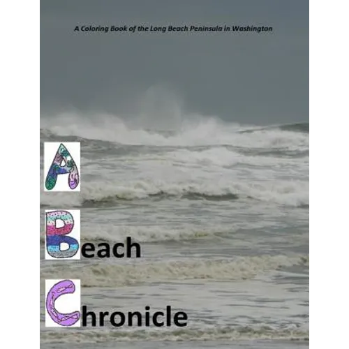 A Beach Chronicle: A Coloring Book of the Long Beach Peninsula in Washington