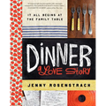 Dinner: A Love Story: It All Begins at the Family Table