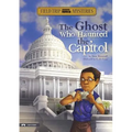 Field Trip Mysteries: The Ghost Who Haunted the Capitol