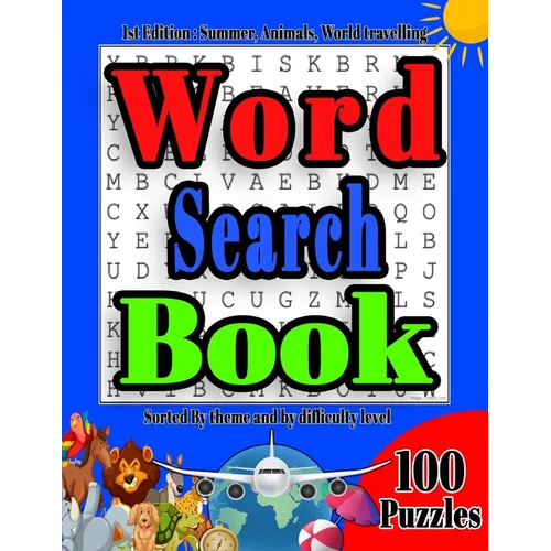 Word Search Book 1st Edition: Summer, Animals, World travelling: Word Search Puzzles for Kids ages 6-8 and up, Sorted by theme and level, Activity f