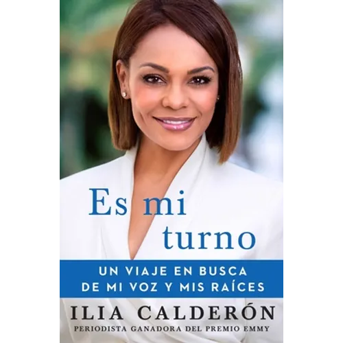 Es Mi Turno (My Time to Speak Spanish Edition): Un Viaje En Busca de Mi Voz Y MIS Raíces