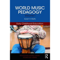 World Music Pedagogy, Volume I: Early Childhood Education