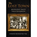 The Lost Town: Bringing Back Trochenbrod