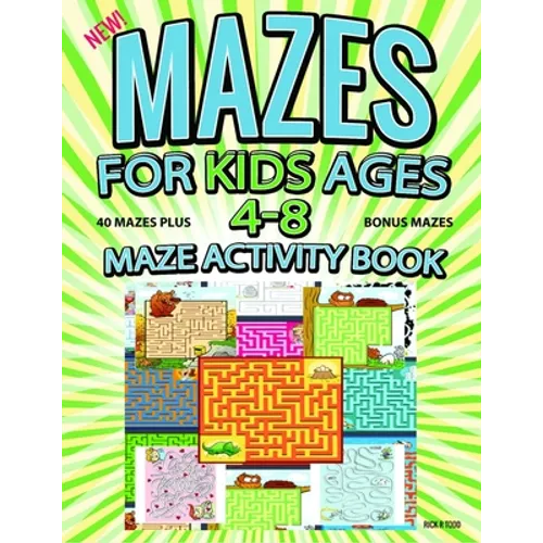 Mazes for Kids Ages 4-8 Kids Activity Book: Maze Books for Kids 4-6, 6-8 Mazes for Kids Activity Book