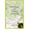 Field Manual for Effective Leadership