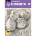 Drawing: Beginning Still Life: Learn to Draw Step by Step - 40 Page Step-By-Step Drawing Book