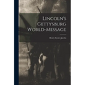 Lincoln's Gettysburg World-Message