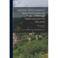Origins, Development And Outcomes Of Public Private Partnerships In Ireland: The Case Of Ppps In Social Housing Regeneration