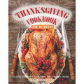 Thanksgiving Cookbook for Diabetes: Delicious Food for The Thanksgiving That is Diabetes-Friendly