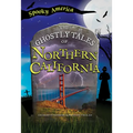 The Ghostly Tales of Northern California