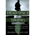 Head Space and Timing: Veteran Mental Health from a Combat Veteran Perspective