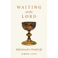 Waiting on the Lord: Reflections for a Priestly Life