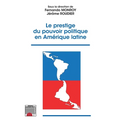 Le prestige du pouvoir politique en Amérique latine