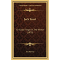 Jack Frost: Or Gods Finger In The Winter (1870)