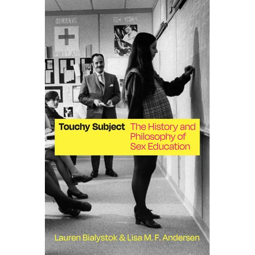 Touchy Subject: The History and Philosophy of Sex Education - Paperback
