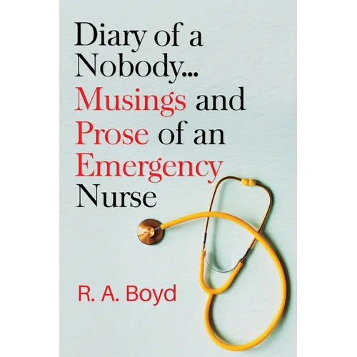 Diary of a Nobody... Musings and Prose of an Emergency Nurse