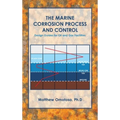 The Marine Corrosion Process and Control: Design Guides for Oil and Gas Facilities