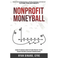 Nonprofit Moneyball: How To Build And Future Proof Your Team For Big League Fundraising