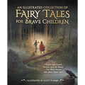 An Illustrated Collection of Fairy Tales for Brave Children