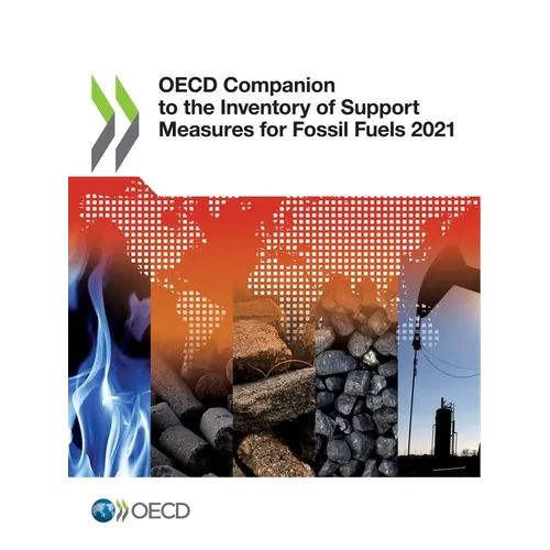 OECD Companion to the Inventory of Support Measures for Fossil Fuels 2021