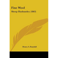 Fine Wool: Sheep Husbandry (1863)