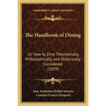 The Handbook of Dining: Or How to Dine Theoretically, Philosophically, and Historically Considered (1859)