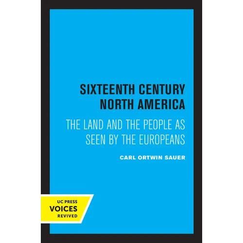 Sixteenth Century North America: The Land and the People as Seen by the Europeans