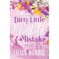 Dirty Little Midlife Mistake: A later-in-life romance