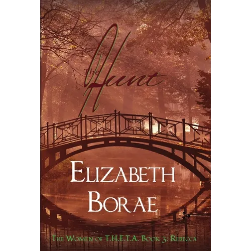 The Hunt: The Women of T.H.E.T.A. Book 3: Rebecca