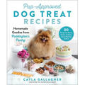 Pup-Approved Dog Treat Recipes: 80 Homemade Goodies from Paddington's Pantry