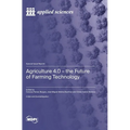 Agriculture 4.0 - The Future of Farming Technology