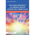 Teaching Resilience and Mental Health Across the Curriculum: A Guide for High School and College Teachers