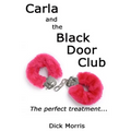 Carla and The Black Door Club: A BDSM erotic love story