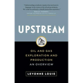 Upstream: Oil and Gas Exploration and Production: An Overview