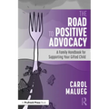 The Road to Positive Advocacy for Your Gifted Child: A Family Handbook