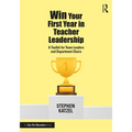 Win Your First Year in Teacher Leadership: A Toolkit for Team Leaders and Department Chairs