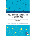 Multilingual Families in a Digital Age: Mediational Repertoires and Transnational Practices