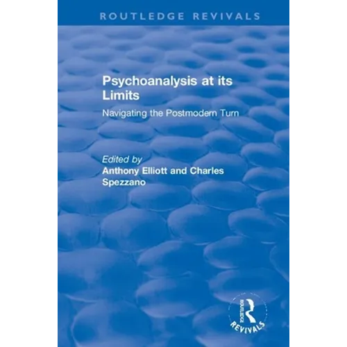 Psychoanalysis at its Limits: Navigating the Postmodern Turn