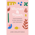 Women & Power: Your Guidebook to Risk, Resilience, and Confidence