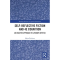 Self-Reflective Fiction and 4E Cognition: An Enactive Approach to Literary Artifice