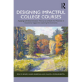 Designing Impactful College Courses: Applying Self-Determination Theory to Unleash the Potential of Autonomy-Supportive Learning Environments