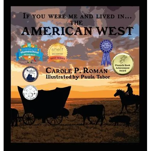 If You Were Me and Lived in... the American West: An Introduction to Civilizations Throughout Time
