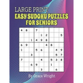 Large Print Easy Sudoku Puzzles for Seniors: Sudoku Puzzles for Retirees, Grandma, Grandpa; Brain Workout; Easy Sudoku Level for Beginners; Unique Ret