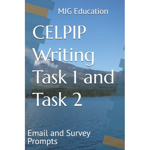 CELPIP Writing Task 1 and Task 2: Email and Survey Prompts
