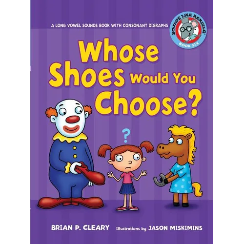 #6 Whose Shoes Would You Choose?: A Long Vowel Sounds Book with Consonant Digraphs